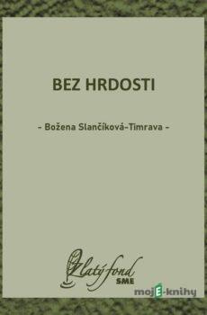 Bez hrdosti - Božena Slančíková-Timrava