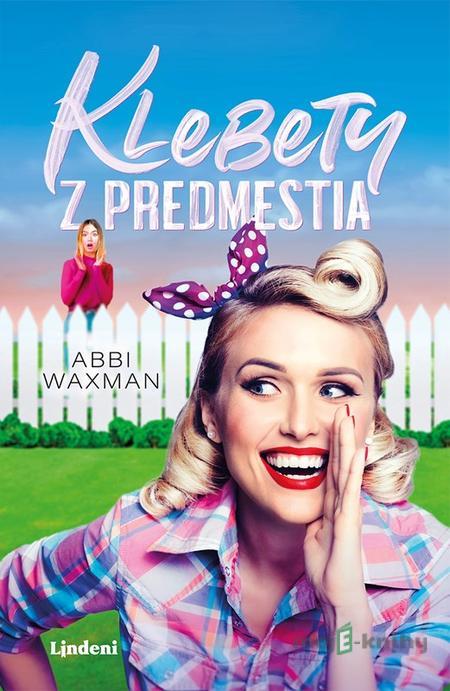 Klebety z predmestia - Abbi Waxman Klebety z predmestia - Abbi Waxman