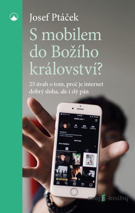 S mobilem do Božího království? - Josef Ptáček S mobilem do Božího království? - Josef Ptáček