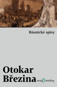 Básnické spisy - Otokar Březina