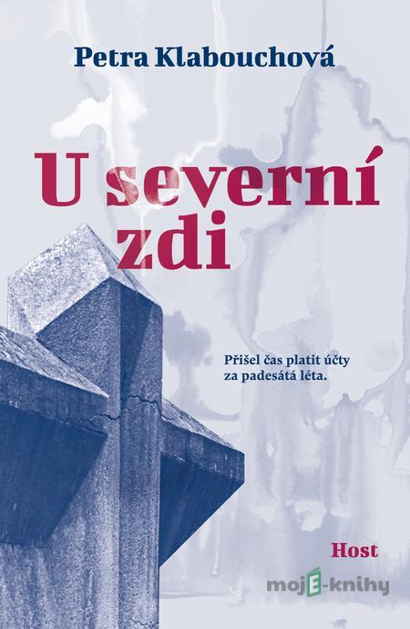 U severní zdi - Petra Klabouchová U severní zdi - Petra Klabouchová