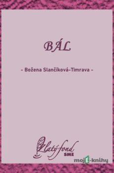 Bál - Božena Slančíková-Timrava