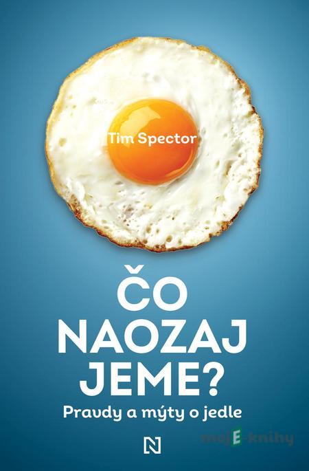 Čo naozaj jeme? - Tim Spector Čo naozaj jeme? - Tim Spector