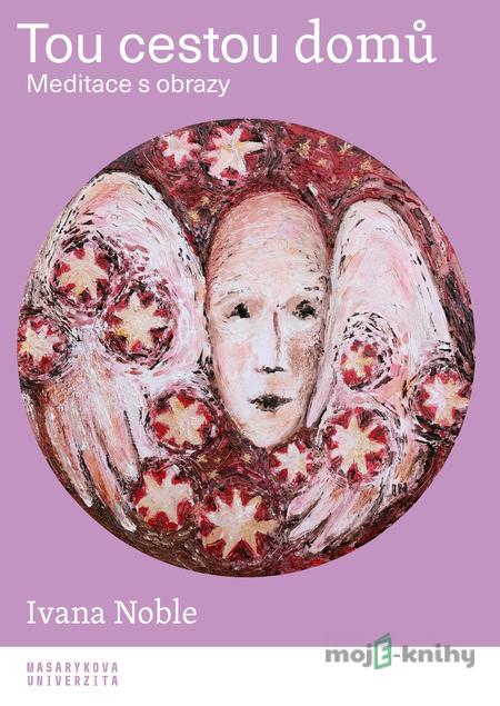 Tou cestou domů - Ivana Noble Tou cestou domů - Ivana Noble
