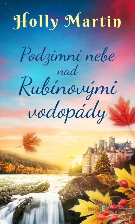Podzimní nebe nad Rubínovými vodopády - Holly Martin Podzimní nebe nad Rubínovými vodopády - Holly Martin