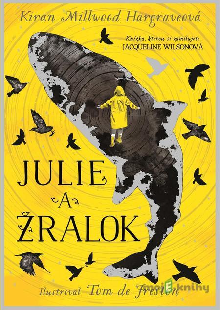 Julie a žralok - Kiran Millwood Hargrave Julie a žralok - Kiran Millwood Hargrave