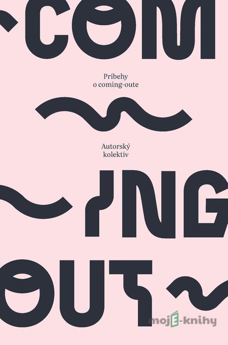 Príbehy o coming-oute - Kolektív autorov Príbehy o coming-oute - Kolektív autorov