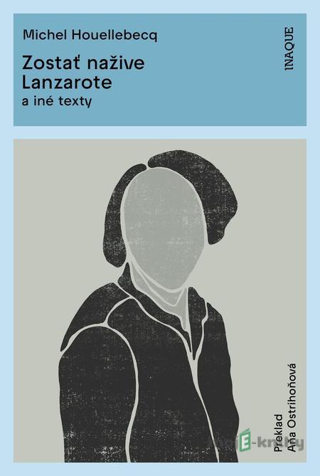 Zostať nažive / Lanzarote - Michel Houellebecq Zostať nažive / Lanzarote - Michel Houellebecq