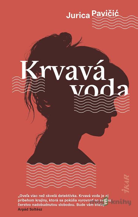 Krvavá voda - Jurica Pavičić Krvavá voda - Jurica Pavičić