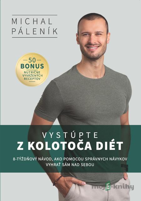 Vystúpte z kolotoča diét - Michal Páleník Vystúpte z kolotoča diét - Michal Páleník