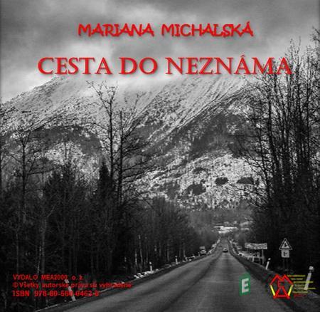 Cesta do neznáma - Mariana Michalská Cesta do neznáma - Mariana Michalská