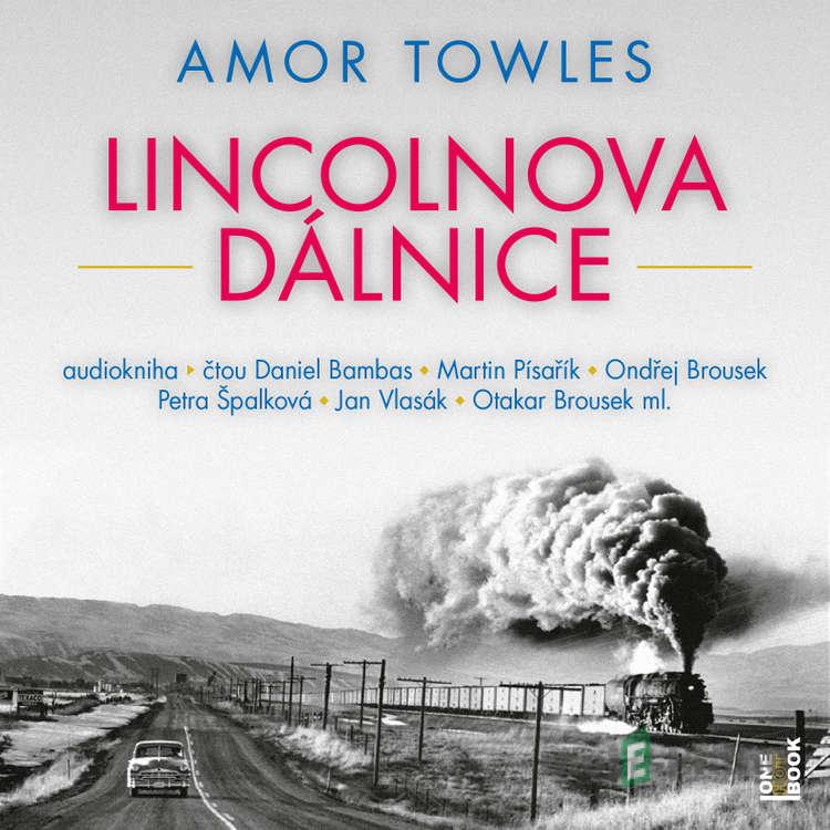 Lincolnova dálnice - Amor Towles Lincolnova dálnice - Amor Towles