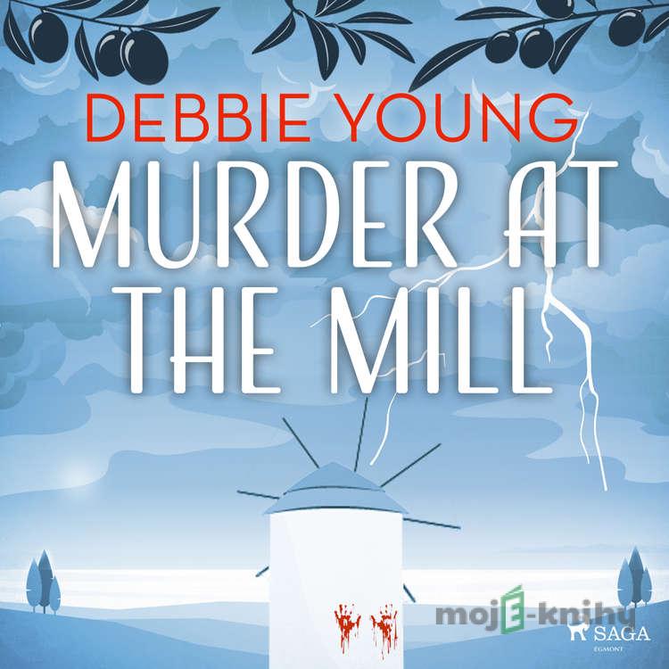 Murder at the Mill (EN) - Debbie Young Murder at the Mill (EN) - Debbie Young