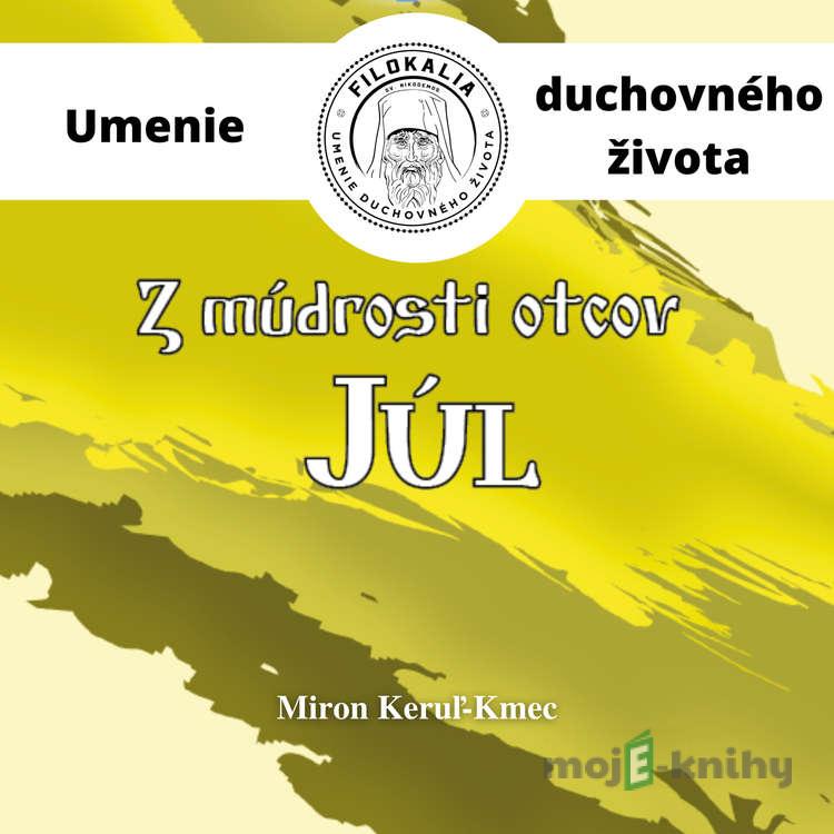 Z múdrosti otcov – Jul - Miron Keruľ-Kmec Z múdrosti otcov – Jul - Miron Keruľ-Kmec