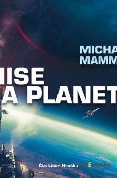 Mise na planetě - Michael Mammay