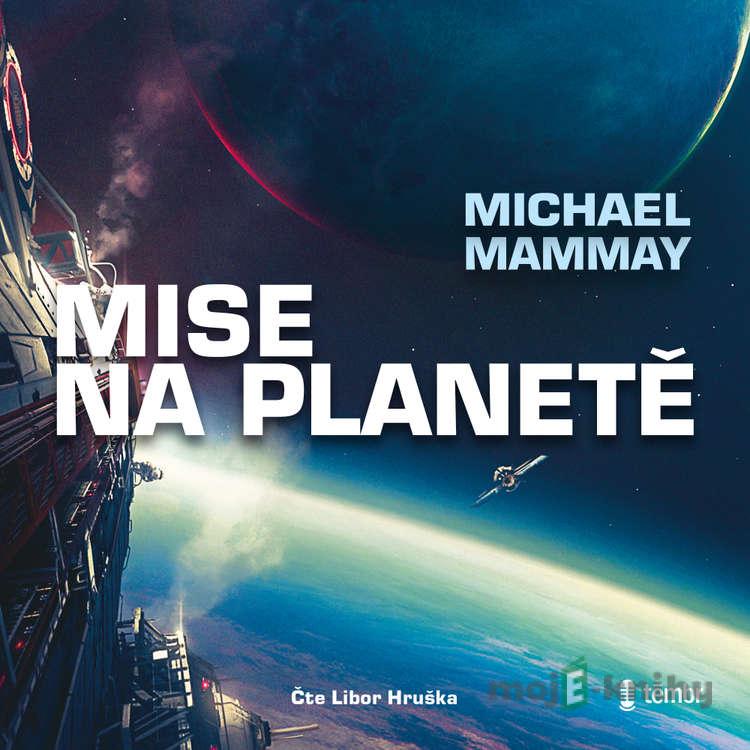 Mise na planetě - Michael Mammay Mise na planetě - Michael Mammay