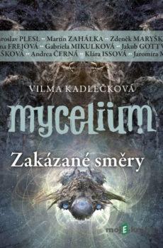 Mycelium VII: Zakázané směry - Vilma Kadlečková