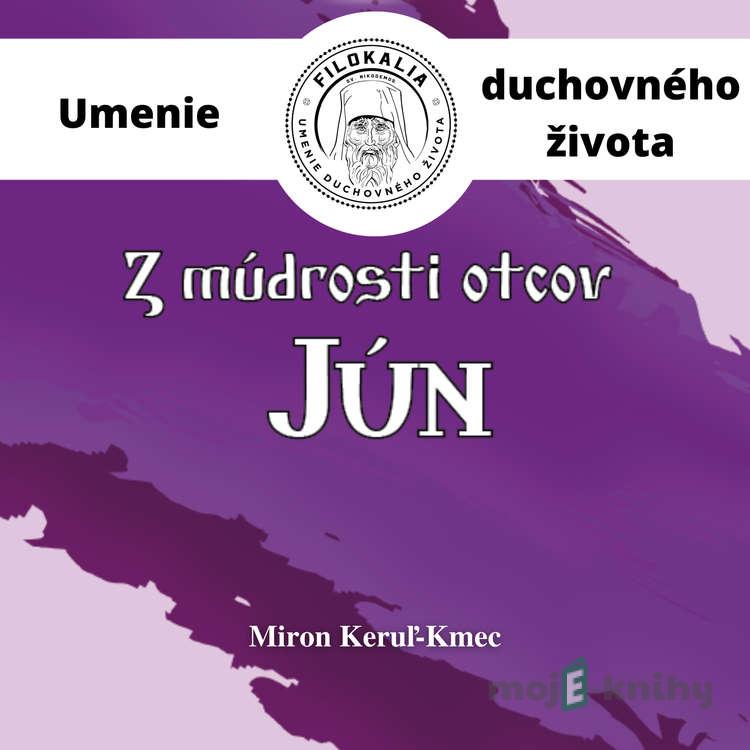 Z múdrosti otcov – Jun - Miron Keruľ-Kmec Z múdrosti otcov – Jun - Miron Keruľ-Kmec