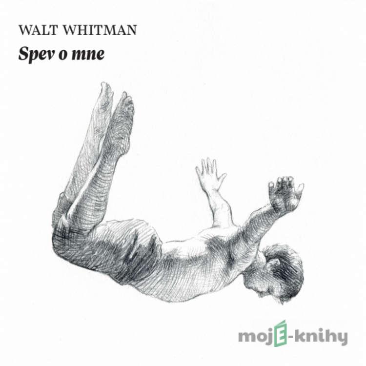 Spev o mne - Walt Whitman Spev o mne - Walt Whitman