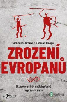 Zrození Evropanů - Thomas Trappe, Johannes Krause