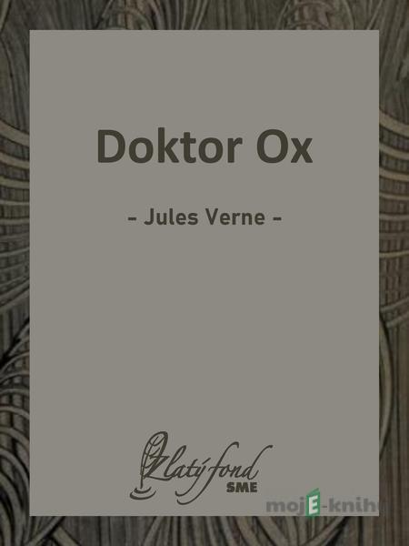 Doktor Ox - Jules Verne Doktor Ox - Jules Verne