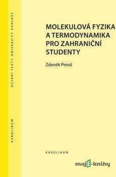 Molekulová fyzika a termodynamika pro zahraniční studenty - Zdeněk Pressl