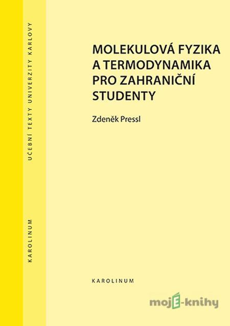 Molekulová fyzika a termodynamika pro zahraniční studenty - Zdeněk Pressl Molekulová fyzika a termodynamika pro zahraniční studenty - Zdeněk Pressl