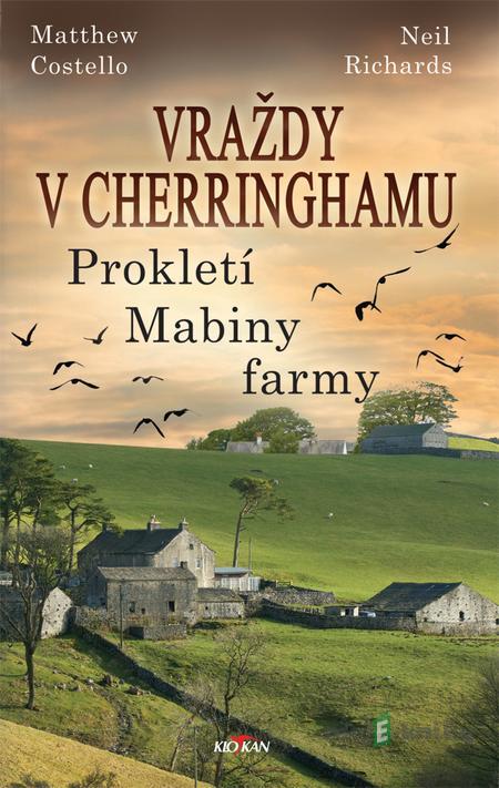 Vraždy v Cherringhamu - Prokletí Mabiny farmy - Costello Matthew, Richards Neil Vraždy v Cherringhamu - Prokletí Mabiny farmy - Costello Matthew, Richards Neil