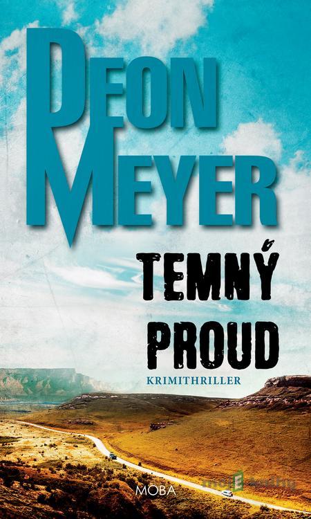 Temný proud - Deon Meyer Temný proud - Deon Meyer