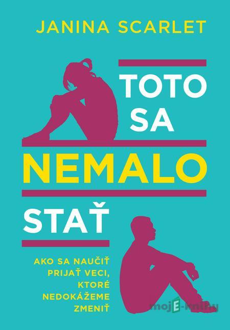 Toto sa nemalo stať - Janina Scarlet Toto sa nemalo stať - Janina Scarlet