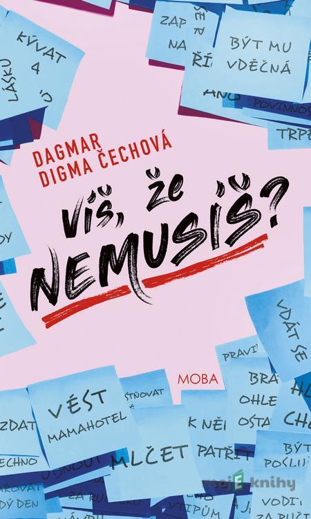 Víš, že nemusíš? - Dagmar Digma Čechová Víš, že nemusíš? - Dagmar Digma Čechová