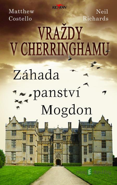 Vraždy v Cherringhamu - Záhada panství Mogdon - Matthew Costello Vraždy v Cherringhamu - Záhada panství Mogdon - Matthew Costello