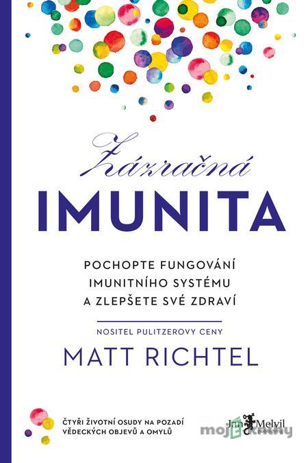 Zázračná imunita - Matt Richtel Zázračná imunita - Matt Richtel