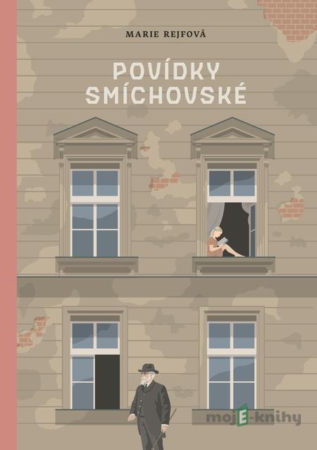 Povídky smíchovské - Marie Rejfová Povídky smíchovské - Marie Rejfová