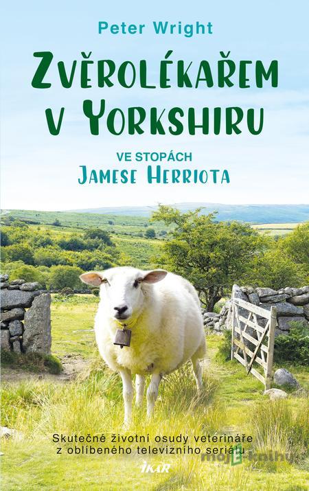 Zvěrolékařem v Yorkshiru - Peter Wright Zvěrolékařem v Yorkshiru - Peter Wright