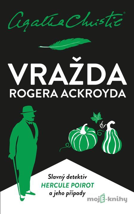 Vražda Rogera Ackroyda - Agatha Christie Vražda Rogera Ackroyda - Agatha Christie