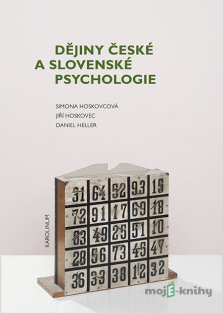 Dějiny české a slovenské psychologie - Simona Horáková - Hoskovcová, Jiří Hoskovec Dějiny české a slovenské psychologie - Simona Horáková - Hoskovcová, Jiří Hoskovec
