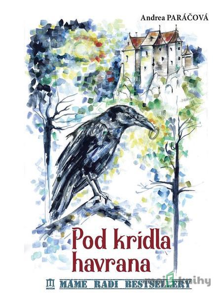 Pod krídla havrana - Andrea Paráčová Pod krídla havrana - Andrea Paráčová