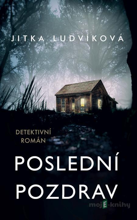 Poslední pozdrav - Jitka Ludvíková Poslední pozdrav - Jitka Ludvíková