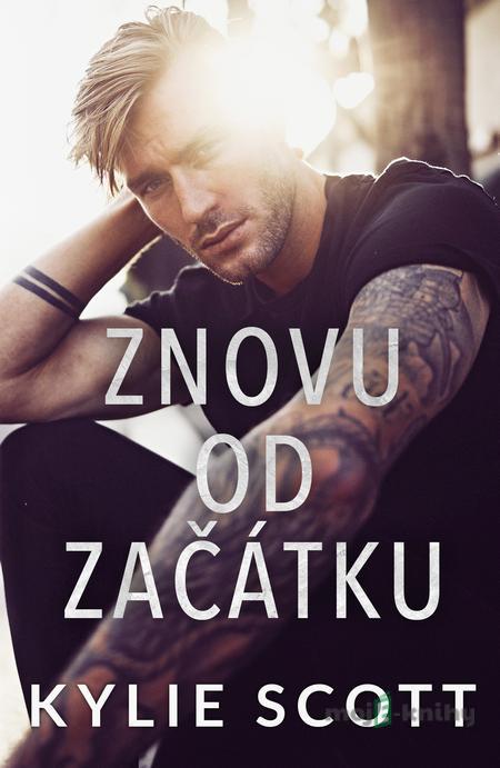 Znovu od začátku - Kylie Scott Znovu od začátku - Kylie Scott