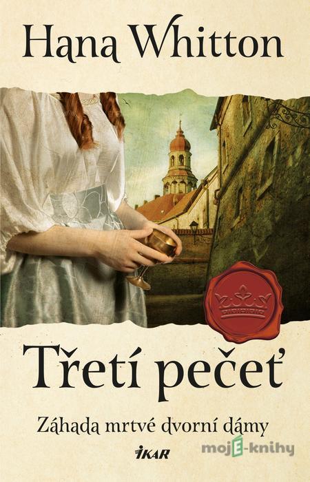 Třetí pečeť - Hana Whitton Třetí pečeť - Hana Whitton