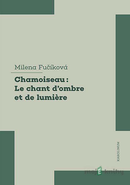 Patrick Chamoiseau: Le chant dʼombre et de lumière - Milena Fučíková Patrick Chamoiseau: Le chant dʼombre et de lumière - Milena Fučíková