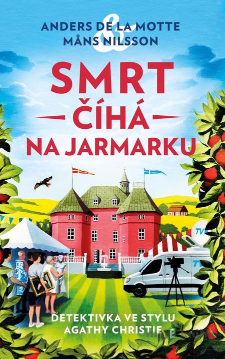 Smrt číhá na jarmarku (Vraždy v Österlenu 2) - Nilsson Mans de la Motte Anders Smrt číhá na jarmarku (Vraždy v Österlenu 2) - Nilsson Mans de la Motte Anders