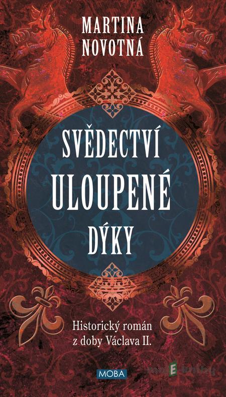 Svědectví uloupené dýky - Martina Novotná Svědectví uloupené dýky - Martina Novotná