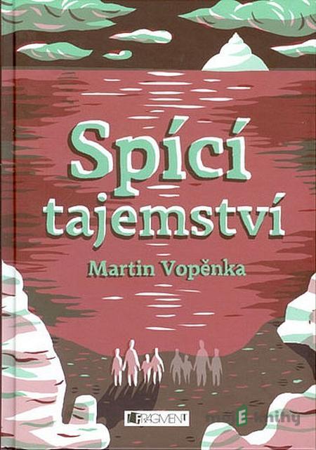 Spící tajemství - Martin Vopěnka Spící tajemství - Martin Vopěnka