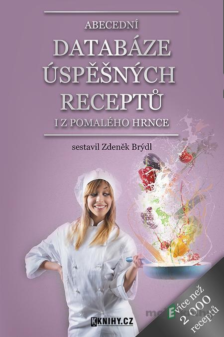 Abecední databáze úspěšných receptů i z pomalého hrnce Abecední databáze úspěšných receptů i z pomalého hrnce
