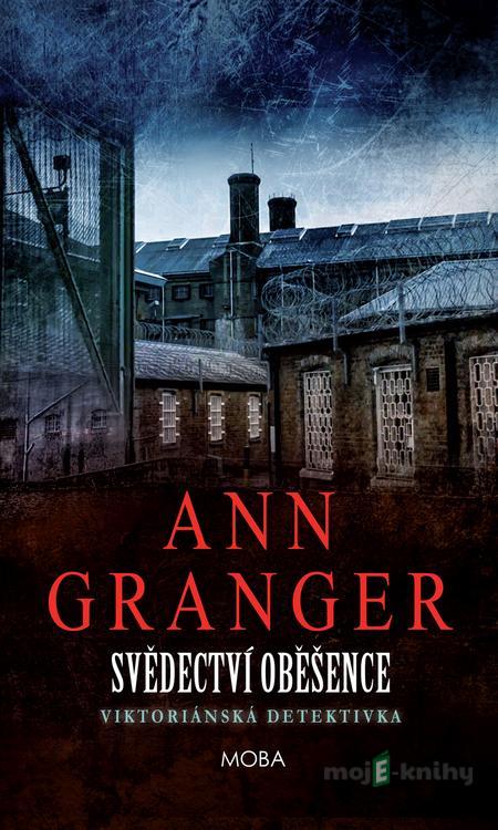 Svědectví oběšence - Ann Granger Svědectví oběšence - Ann Granger