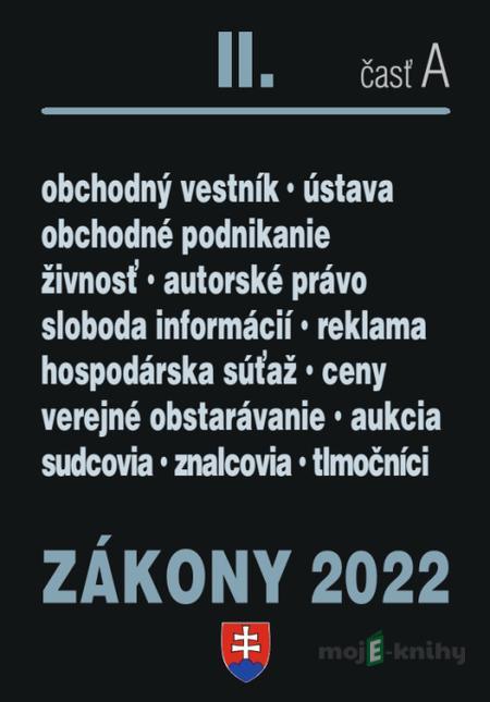 Zákony 2022 II/A - Obchodné právo a živnostenský zákon Zákony 2022 II/A - Obchodné právo a živnostenský zákon
