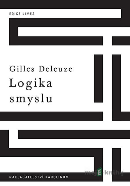 Logika smyslu - Gilles Deleuze Logika smyslu - Gilles Deleuze