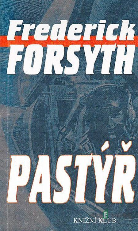 Pastýř - Frederick Forsyth Pastýř - Frederick Forsyth